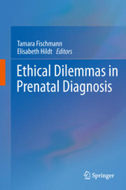 Fischmann, Tamara - Ethical Dilemmas in Prenatal Diagnosis, e-kirja