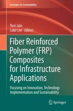 Jain, Ravi - Fiber Reinforced Polymer (FRP) Composites for Infrastructure Applications, e-kirja