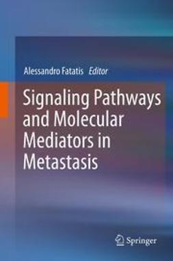 Fatatis, Alessandro - Signaling Pathways and Molecular Mediators in Metastasis, ebook