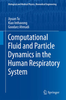 Tu, Jiyuan - Computational Fluid and Particle Dynamics in the Human Respiratory System, e-bok