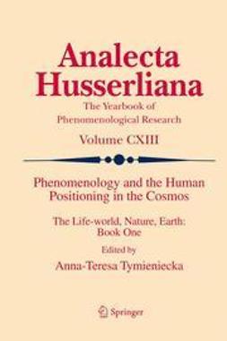 Tymieniecka, A-T. - Phenomenology and the Human Positioning in the Cosmos, e-bok