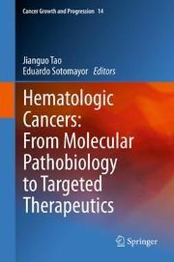 Tao, Jianguo - Hematologic Cancers: From Molecular Pathobiology to Targeted Therapeutics, ebook