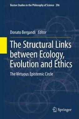 Bergandi, Donato - The Structural Links between Ecology, Evolution and Ethics, e-bok