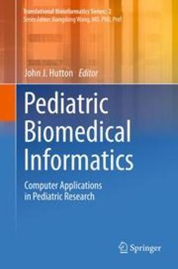 Hutton, John J. - Pediatric Biomedical Informatics, e-kirja