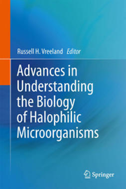 Vreeland, Russell H. - Advances in Understanding the Biology of Halophilic Microorganisms, ebook