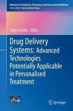 Coelho, Jorge - Drug Delivery Systems: Advanced Technologies Potentially Applicable in Personalised Treatment, ebook