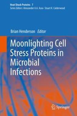 Henderson, Brian - Moonlighting Cell Stress Proteins in Microbial Infections, ebook