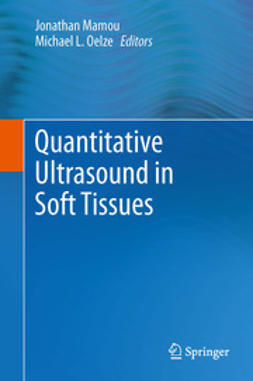 Mamou, Jonathan - Quantitative Ultrasound in Soft Tissues, ebook