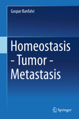 Banfalvi, Gaspar - Homeostasis - Tumor - Metastasis, e-bok