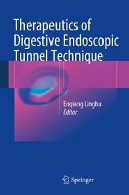 Linghu, Enqiang - Therapeutics of Digestive Endoscopic Tunnel Technique, ebook