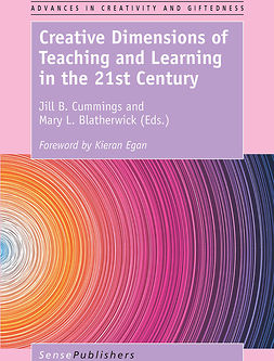 Blatherwick, Mary L. - Creative Dimensions of Teaching and Learning in the 21st Century, e-kirja