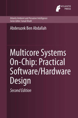 Abdallah, Abderazek Ben - Multicore Systems On-Chip: Practical Software/Hardware Design, e-kirja