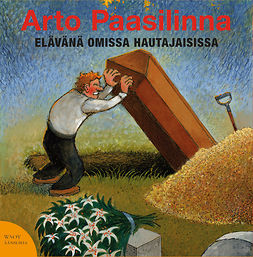 Paasilinna, Arto - Elävänä omissa hautajaisissa, äänikirja
