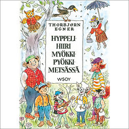 Egner, Thorbjørn - Hyppelihiiri Myökki-Pyökki-metsässä, audiobook