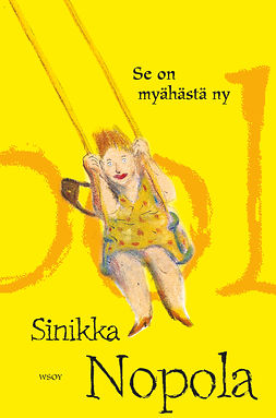 Nopola, Sinikka - Se on myähästä ny, e-bok