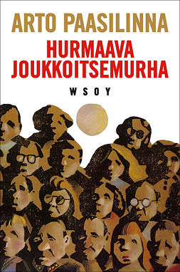 Paasilinna, Arto - Hurmaava joukkoitsemurha, e-bok