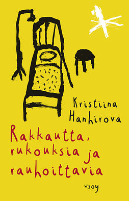 Hanhirova, Kristiina - Rakkautta, rukouksia ja rauhoittavia, ebook