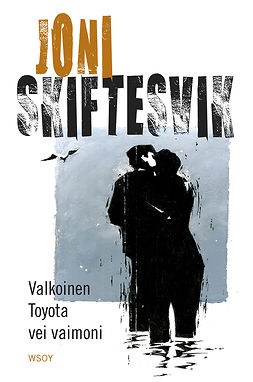 Skiftesvik, Joni - Valkoinen Toyota vei vaimoni, ebook