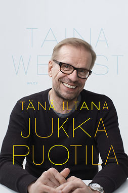 West, Taina - Tänä iltana Jukka Puotila, e-bok