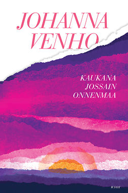 Venho, Johanna - Kaukana jossain onnenmaa, e-bok