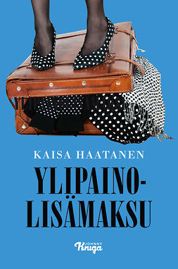 Haatanen, Kaisa - Ylipainolisämaksu, ebook