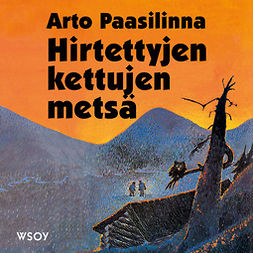 Paasilinna, Arto - Hirtettyjen kettujen metsä, audiobook