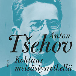 Tsehov, Anton - Kohtaus metsästysretkellä, audiobook