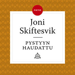 Skiftesvik, Joni - Pystyyn haudattu, audiobook