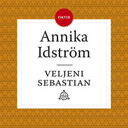 Idström, Annika - Veljeni Sebastian, äänikirja