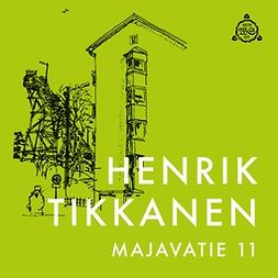 Tikkanen, Henrik - Majavatie 11, äänikirja