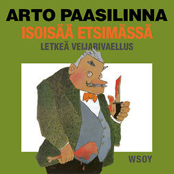 Paasilinna, Arto - Isoisää etsimässä, äänikirja