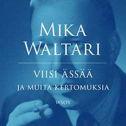 Waltari, Mika - Viisi ässää ja muita kertomuksia, äänikirja
