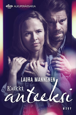 Manninen, Laura - Kaikki anteeksi, e-bok