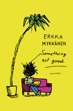 Mykkänen, Erkka - Something not good, e-kirja