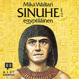 Waltari, Mika - Sinuhe egyptiläinen osa 2, äänikirja
