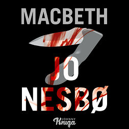 Nesbø, Jo - Macbeth, äänikirja