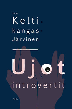 Keltikangas-Järvinen, Liisa - Ujot ja introvertit, ebook