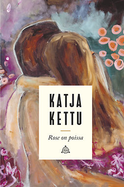 Kettu, Katja - Rose on poissa, ebook