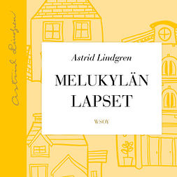 Lindgren, Astrid - Melukylän lapset, audiobook