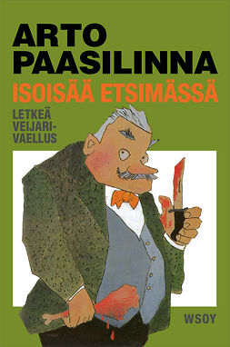 Paasilinna, Arto - Isoisää etsimässä: Letkeä veijarivaellus, ebook