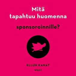 Kalmari, Heidi - Mitä tapahtuu huomenna sponsoroinnille?, äänikirja