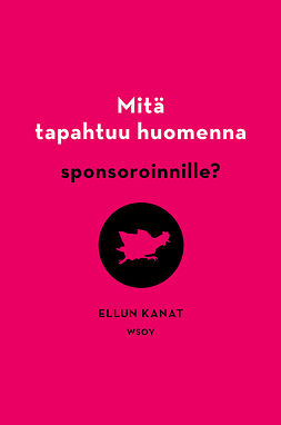 Kalmari, Heidi - Mitä tapahtuu huomenna sponsoroinnille?, e-bok