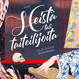 Huotarinen, Vilja-Tuulia - Heistä tuli taiteilijoita, audiobook