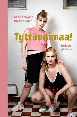 Frøysaa, Sofie - Tyttövoimaa! Ensiapupakkaus, ebook