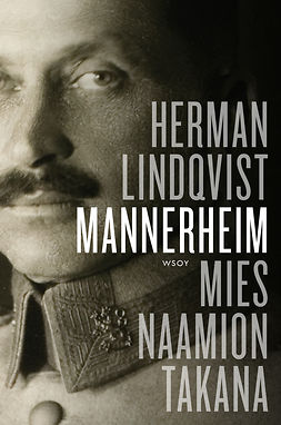 Lindqvist, Herman - Mannerheim. Mies naamion takana, e-bok