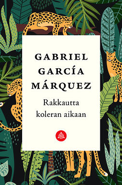 Márquez, Gabriel García - Rakkautta koleran aikaan, e-kirja