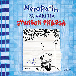 Kinney, Jeff - Neropatin päiväkirja: Syvässä päässä: Neropatin päiväkirja 15, audiobook