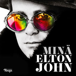 John, Elton - Minä Elton John, audiobook