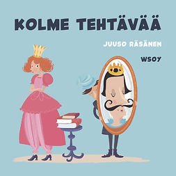 Räsänen, Juuso - Pikku Kakkosen iltasatu: Kolme tehtävää, audiobook