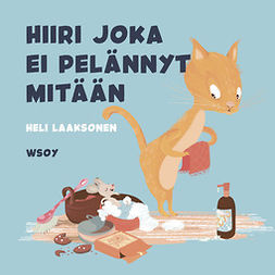 Laaksonen, Heli - Pikku kakkosen iltasatu: Hiiri joka ei pelännyt mitään, audiobook